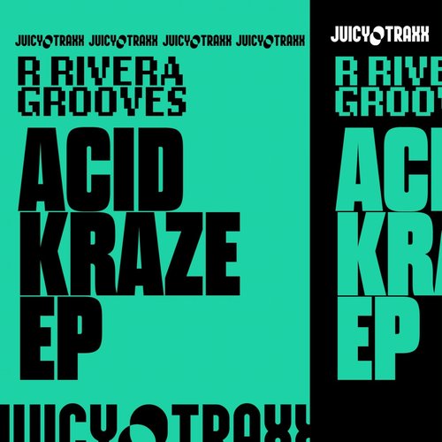 Robbie Rivera, R Rivera Grooves - Acid Kraze EP [JT235]